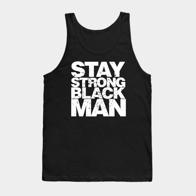 Stay Strong Black Man Tank Top by districtNative